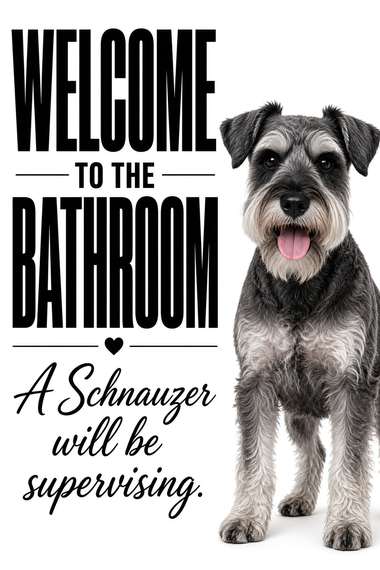 Schnauzer poster, Bathroom Supervisors
